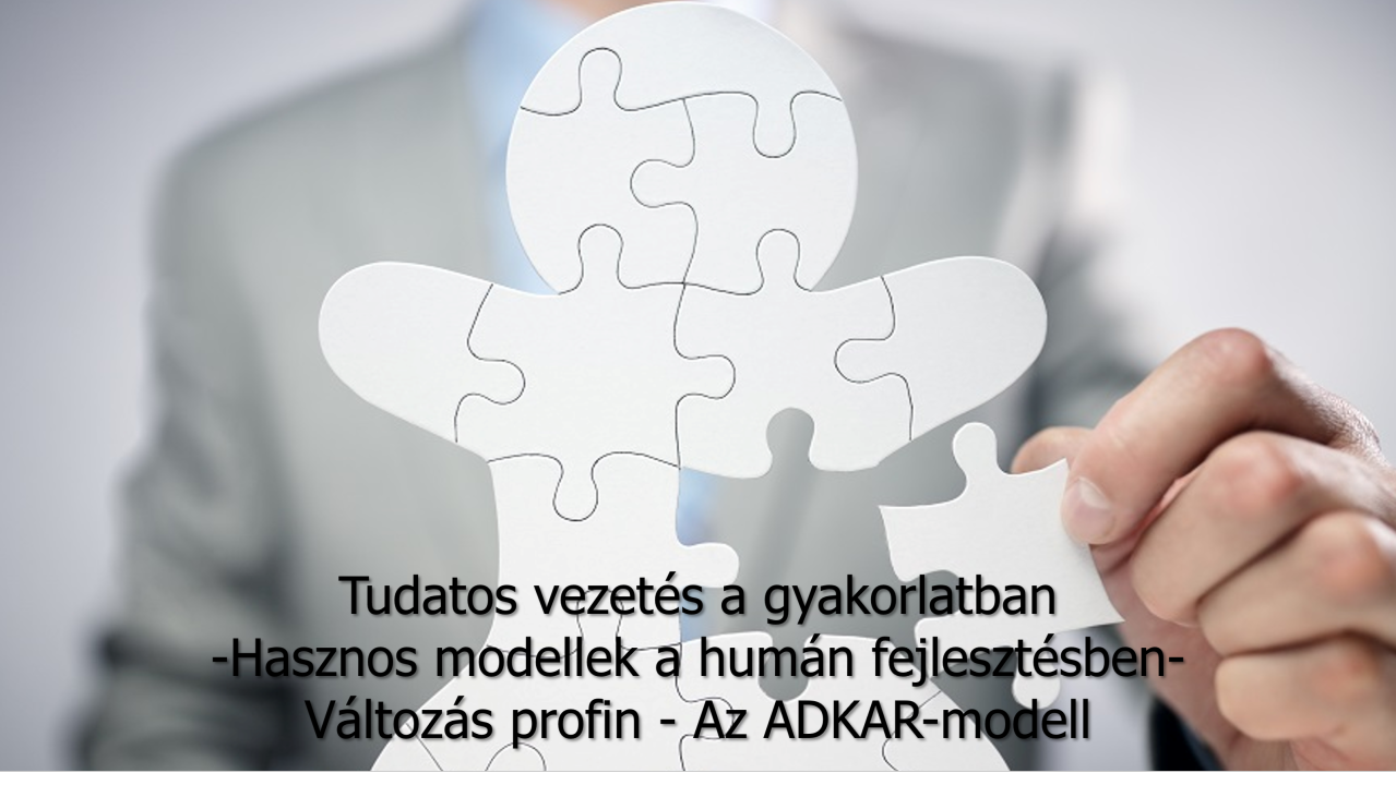 Változás profin – Az ADKAR-modell ADKAR-modell